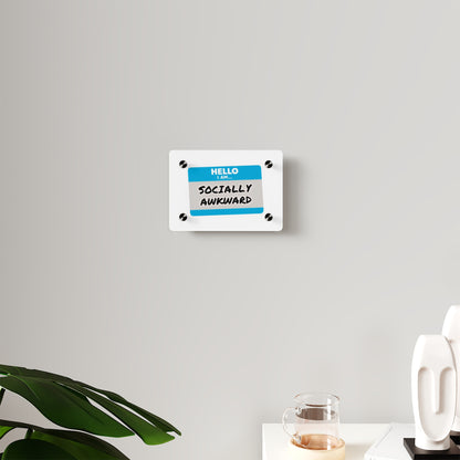 Hello I Am... Socially Awkward Acrylic Wall Art Panel