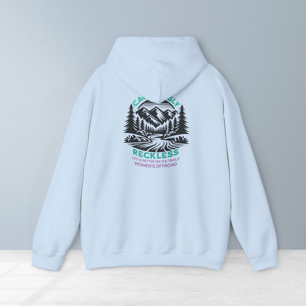 Life Is Better on the Trails - Cautiously Reckless Women's Offroad Hoodie