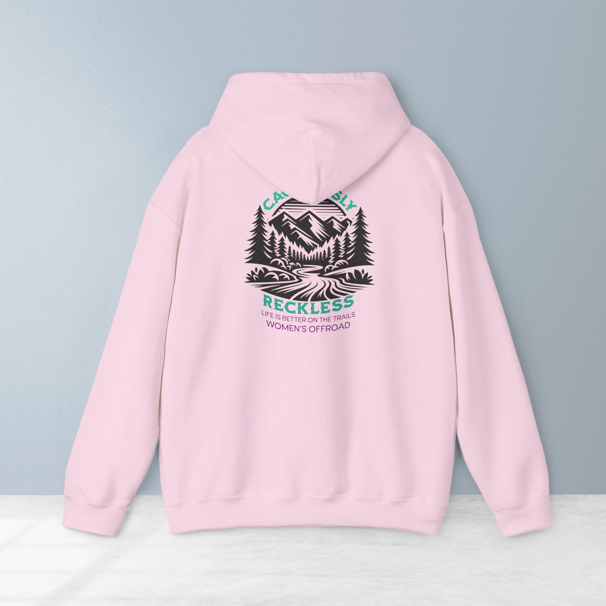 Life Is Better on the Trails - Cautiously Reckless Women's Offroad Hoodie