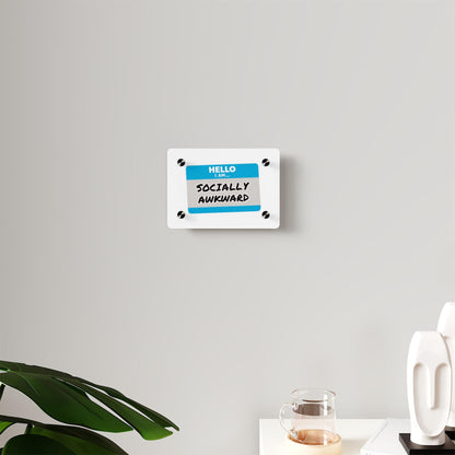 Hello I Am... Socially Awkward Acrylic Wall Art Panel