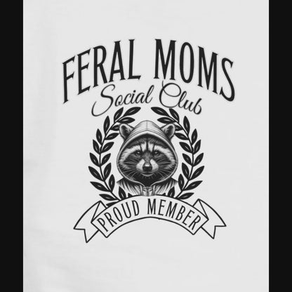 Feral Moms Social Club T-Shirt
